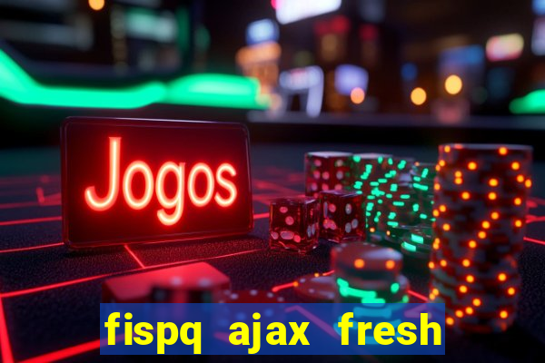 fispq ajax fresh limpeza profunda